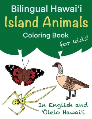 Bilingual Hawai&#699;i Island Animals Coloring Book for Kids!: In English and &#699;&#332;lelo Hawai&#699;i - Paperback by Books by splitShops
